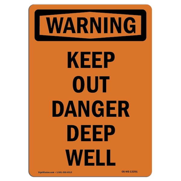 Safety Sign, OSHA WARNING, 24" Height, Rigid Plastic, Keep Out Danger Deep Well, Portrait
